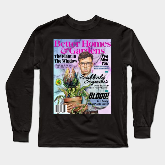 Better Homes Seymour Long Sleeve T-Shirt by Unsanctioned Goods